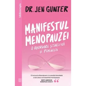 Manifestul menopauzei. O abordare stiintifica si feminista - Jen Gunter