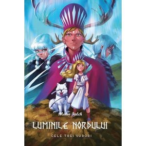 Cele trei surori. Seria Luminile Nordului Cartea 3 - Malin Falch