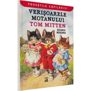 Verisoarele motanului Tom Mitten. Distractii pisicesti - Dolores McKenna