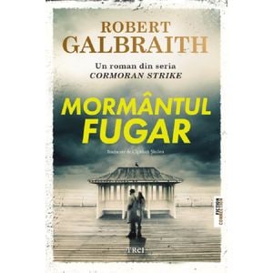 Mormantul fugar - Robert Galbraith