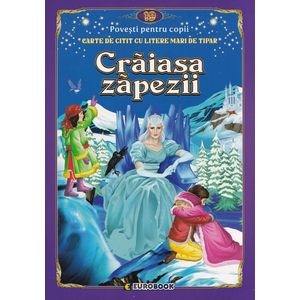 Craiasa zapezii. Carte de citit cu litere mari de tipar