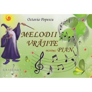Melodii vrajite pentru pian - Octavia Popescu