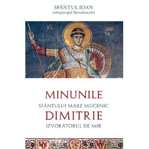 Minunile Sfantului Mare Mucenic Dimitrie, Izvoratorul de Mir - Sfantul Ioan