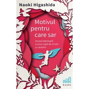 Motivul pentru care sar - Naoki Higashida