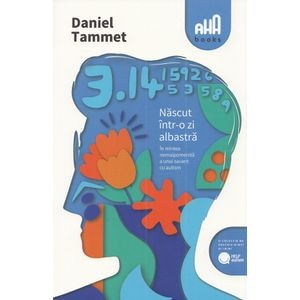Nascut intr-o zi albastra - Daniel Tammet