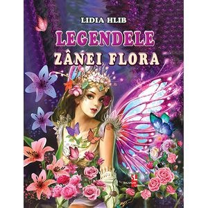 Legendele zanei Flora - Lidia Hlib