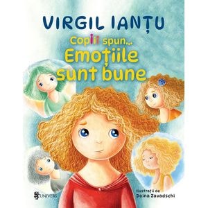 Copiii spun... Emotiile sunt bune - Virgil Iantu, Doina Zavadschi