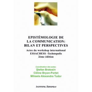 Epistemologie de la communication: bilan et perspectives - Stefan Bratosin