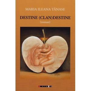 Destine (clan)destine - Maria Ileana Tanase