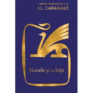 Nuvele si schite - I.L. Caragiale