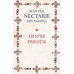 Despre preotie - Sfantul Nectarie din Eghina