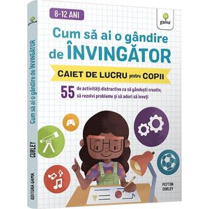 Cum sa ai o gandire de invingator. Caiet de lucru pentru copii - Peyton Curley