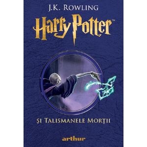 Harry Potter si Talismanele Mortii - J. K. Rowling