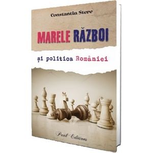 Marele razboi si politica Romaniei - Constantin Stere