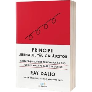 Principii: Jurnalul tau calauzitor - Ray Dalio