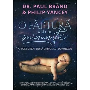 O faptura atat de minunata - Paul Brand & Philip Yancey