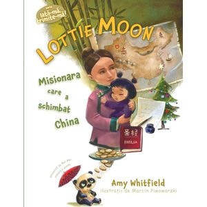 Lottie Moon misionara care a schimbat China - Amy Whitfield