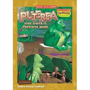 Puterea vine dintr-o credinta mare - Seria Hermie si Prietenii
