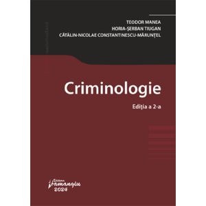 Criminologie Ed.2 - Teodor Manea, Horia-Serban Tiugan, Catalin-Nicolae Constantinescu-Maruntel