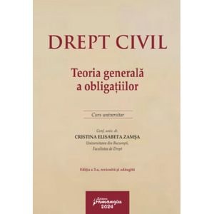 Drept civil. Teoria generala a obligatiilor Ed.2 - Cristina Elisabeta Zamsa