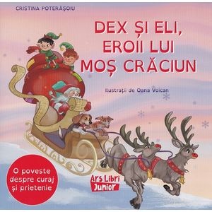Dex si Eli, eroii lui Mos Craciun - Cristina Poterasoiu