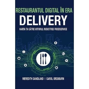 Restaurantul digital in era delivery - Meredith Sandland, Carol Orsbourn