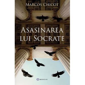 Asasinarea lui Socrate - Marcos Chicot