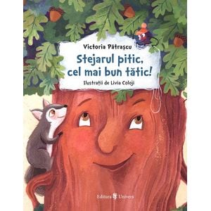 Stejarul pitic, cel mai bun tatic! - Victoria Patrascu