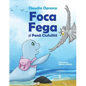 Foca Fega si Pana Ciufulita - Claudia Oprescu