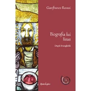 Biografia lui Iisus. Dupa Evanghelii Ed.2 - Gianfranco Ravasi