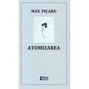 Atomizarea - Max Picard