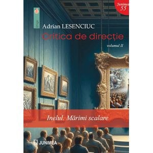 Critica de directie Vol.2: Inelul. Marimi scalare - Adrian Lesenciuc