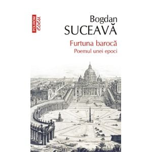Furtuna baroca. Poemul unei epoci - Bogdan Suceava
