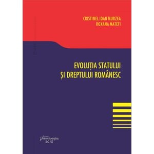 Evolutia statului si dreptului romanesc - Cristinel Ioan Murzea