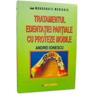 Tratamentul edentatiei partiale cu proteze mobile - Andrei Ionescu