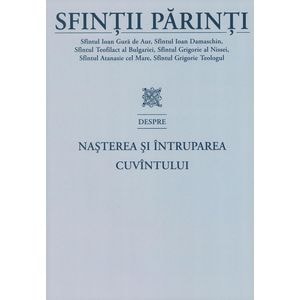 Sfintii Parinti despre nasterea si intruparea Cuvintului