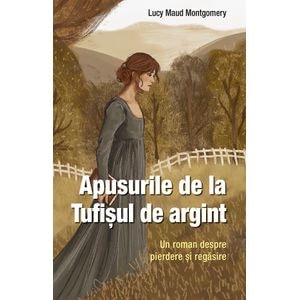 Apusurile de la Tufisul de argint - Lucy Maud Montgomery