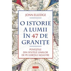 O istorie a lumii in 47 de granite - Jonn Elledge
