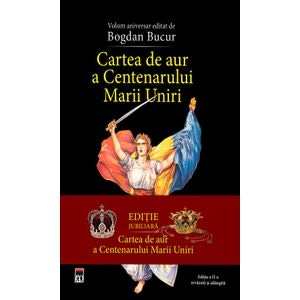 Cartea de aur a Centenarului Marii Uniri - Bogdan Bucur