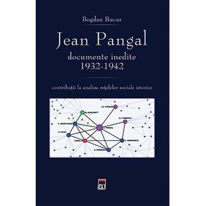 Jean Pangal, documente inedite (1932-1942) - Bogdan Bucur