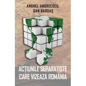 Actiunile separatiste - Anghel Andreescu
