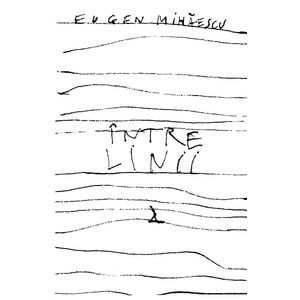 Intre linii - Eugen Mihaescu