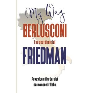 Berlusconi I se destainuie lui Friedman - Alan Friedman