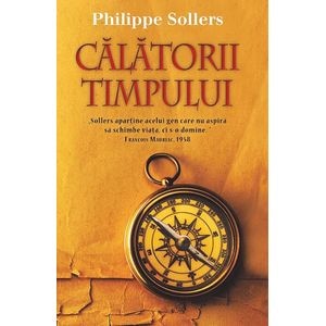 Calatorii timpului - Philippe Sollers