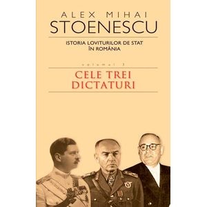 Istoria loviturilor de stat vol.3 - Alex Mihai Stoenescu