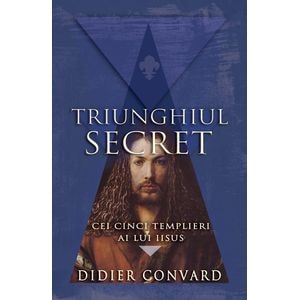Cei cinci templieri ai lui Iisus - Didier Convard