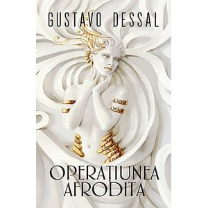 Operatiunea Afrodita si alte povestiri - Gustavo Dessal