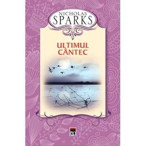 Ultimul cantec - ed.cartonata - Nicholas Sparks