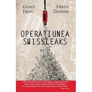 Operatiunea Swissleaks - Gerard Davet & Fabrice Lhomme