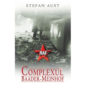 Complexul Baader - Meinhof - Stefan Aust